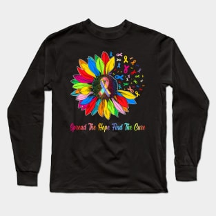 Fight Cancer In All Color Ribbon Spread The  Find a Cure Long Sleeve T-Shirt